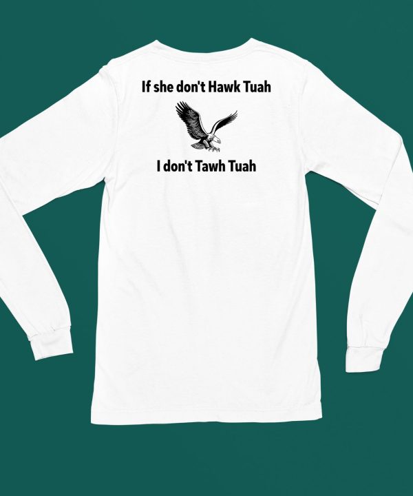 Eagle If She Dont Hawk Tuah I Dont Hawk Tuah Shirt4