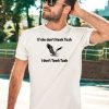 Eagle If She Dont Hawk Tuah I Dont Hawk Tuah Shirt5