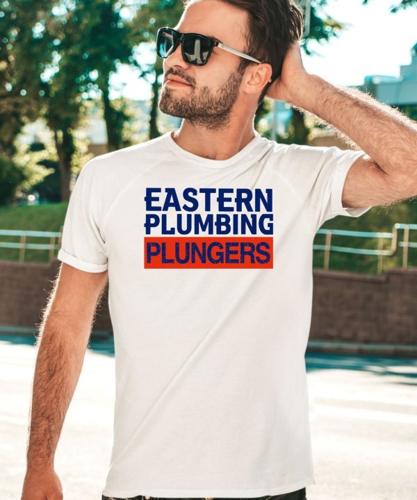 Eastern Plumbing Plungers Shirt5