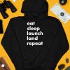 Eat Sleep Launch Land Repeat Shirt3