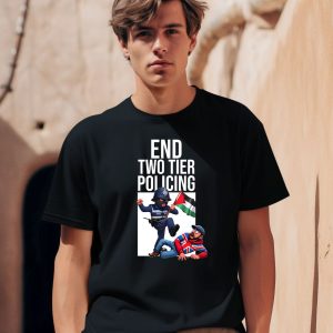 End Two Tier Policing Shirt