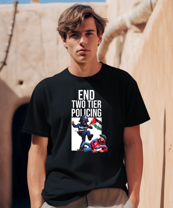 End Two Tier Policing Shirt