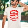 Feminism Has Poisoned Society And You Had A Lot To Do With That Thanks Shirt5