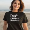 Figure Latte Lawsuit Hairpiece Shirt2