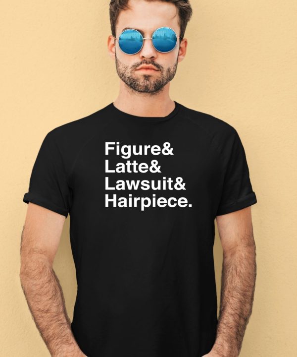 Figure Latte Lawsuit Hairpiece Shirt4