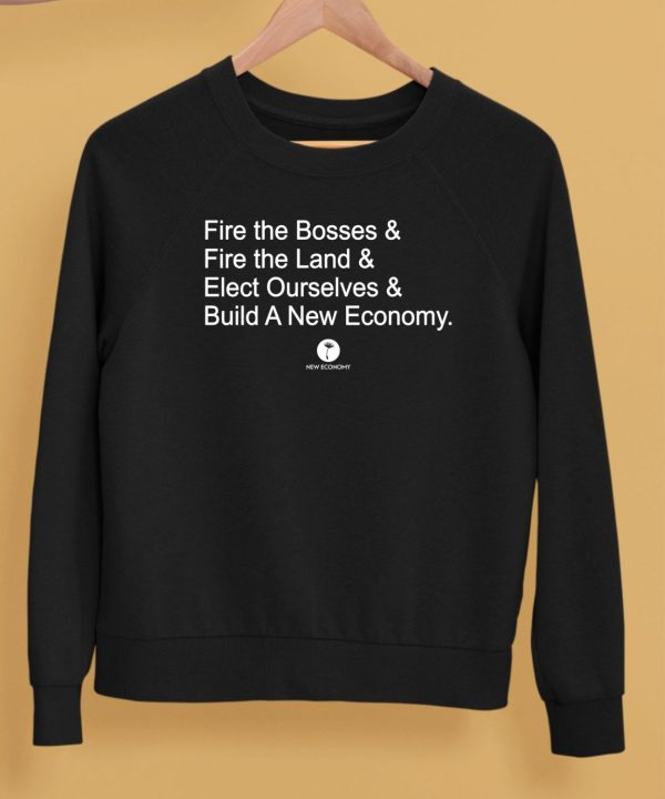 Fire The Bosses Free The Land Elect Ourselves Build A New Company Shirt5