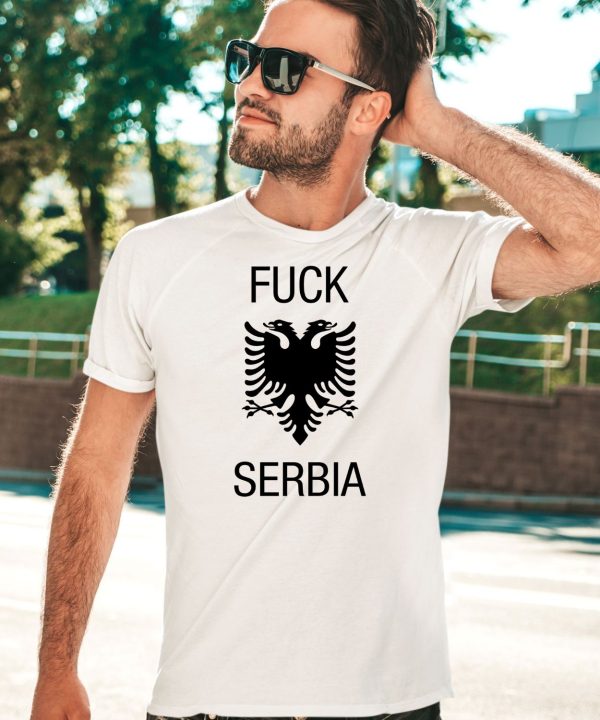 Fuck Serbia Albanian Flag Shirt5