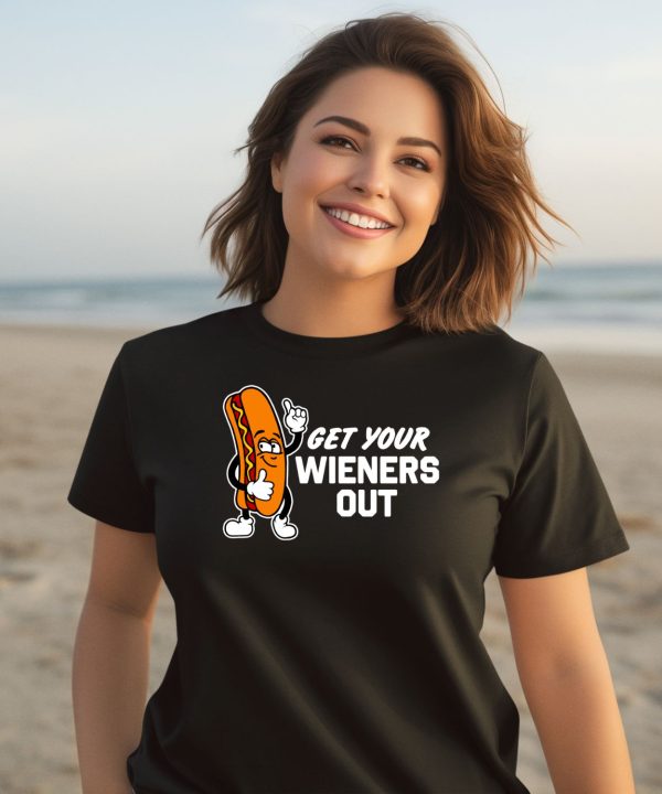 Get Your Wieners Out Shirt