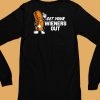 Get Your Wieners Out Shirt6