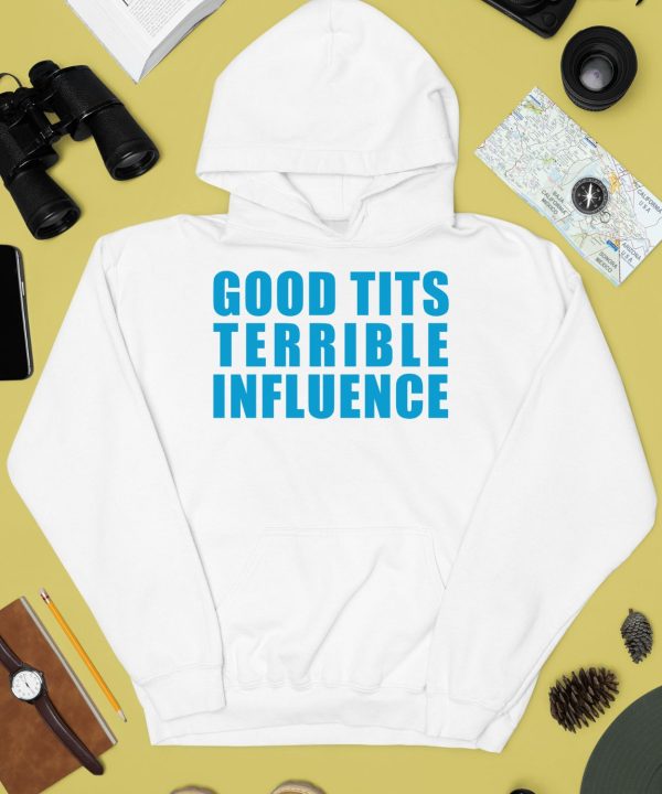 Good Tits And Terrible Influence Shirt2