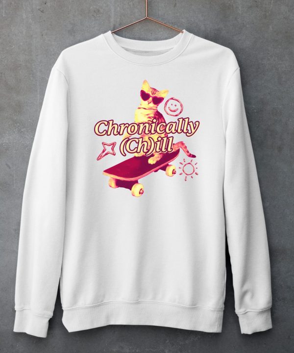 Gotfunny Chronically ChIll Shirt6