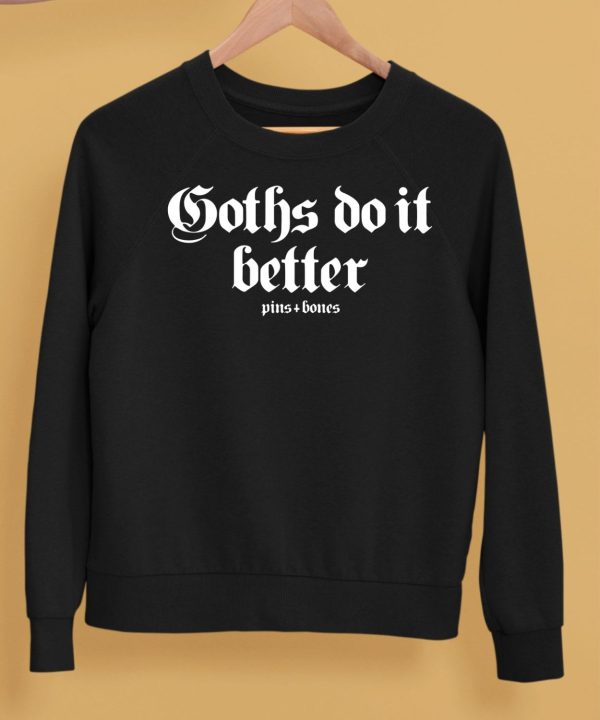 Goths Do It Better Pins Bones Shirt5