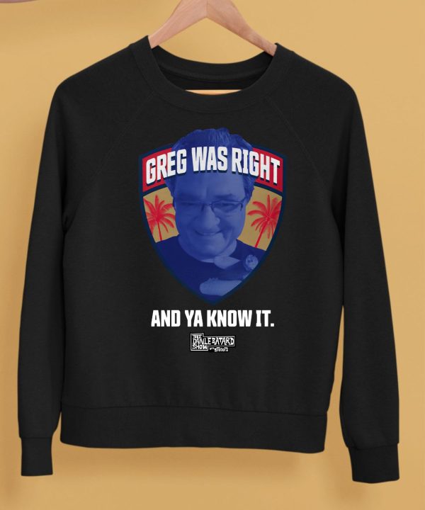 Greg Was Right And Ya Know It Shirt5