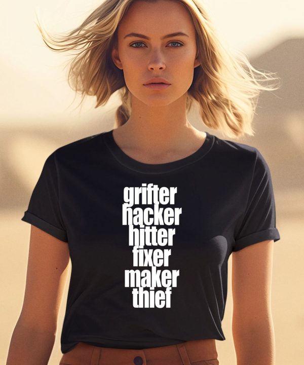 Grfter Hacker Hitter Fixer Maker Thief Shirt0