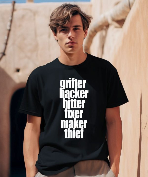 Grfter Hacker Hitter Fixer Maker Thief Shirt1