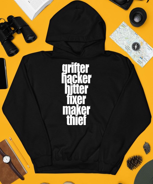 Grfter Hacker Hitter Fixer Maker Thief Shirt3