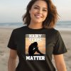 Hairy Flaps Matter Shirt