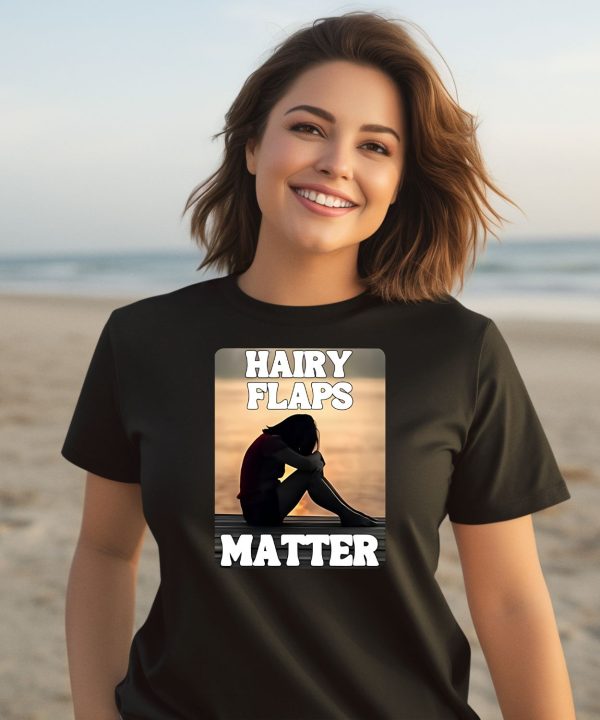 Hairy Flaps Matter Shirt