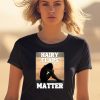 Hairy Flaps Matter Shirt0