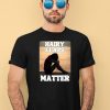 Hairy Flaps Matter Shirt4