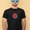 Hell No My Name Aint Bradley Red Hot Chili Peppers Shirt4