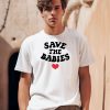 Hopeoutfitters Save The Babies Shirt