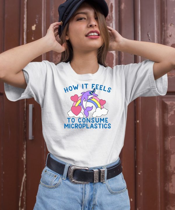 How It Feels To Consume Microplastics Shirt1