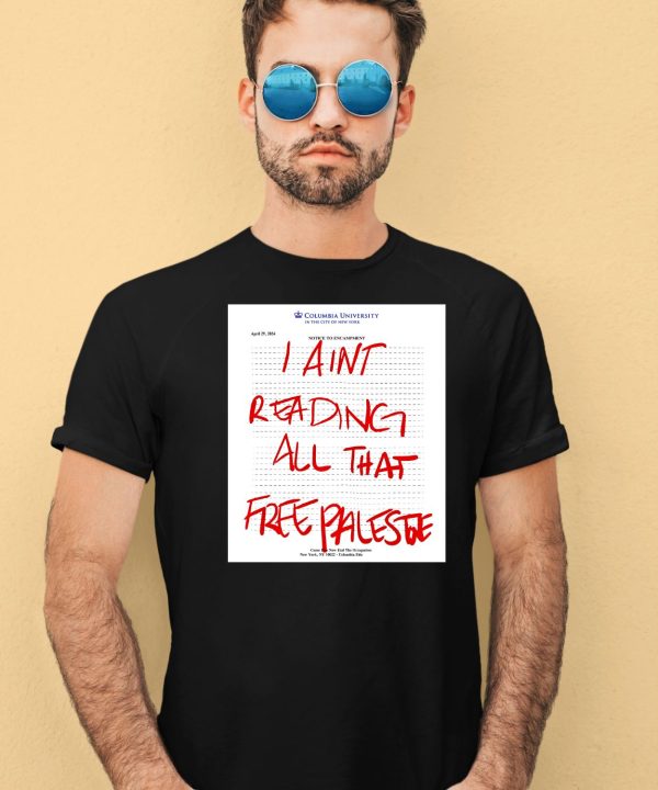 I AinT Reading All That Free Palestine Shirt4