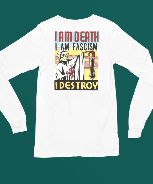 I Am Death I Am Fascism I Destroy Shirt4