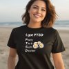 I Got Ptsd Pretty Tits Sushi Disorder Shirt1