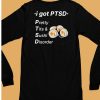 I Got Ptsd Pretty Tits Sushi Disorder Shirt6