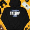 I Like What Vivziepop Likes Shirt3