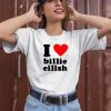 I Love Billie Eilish Shirt1