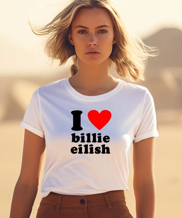 I Love Billie Eilish Shirt3