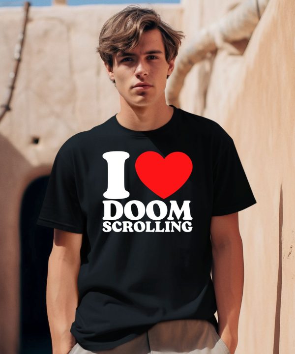 I Love Doom Scrolling Shirt