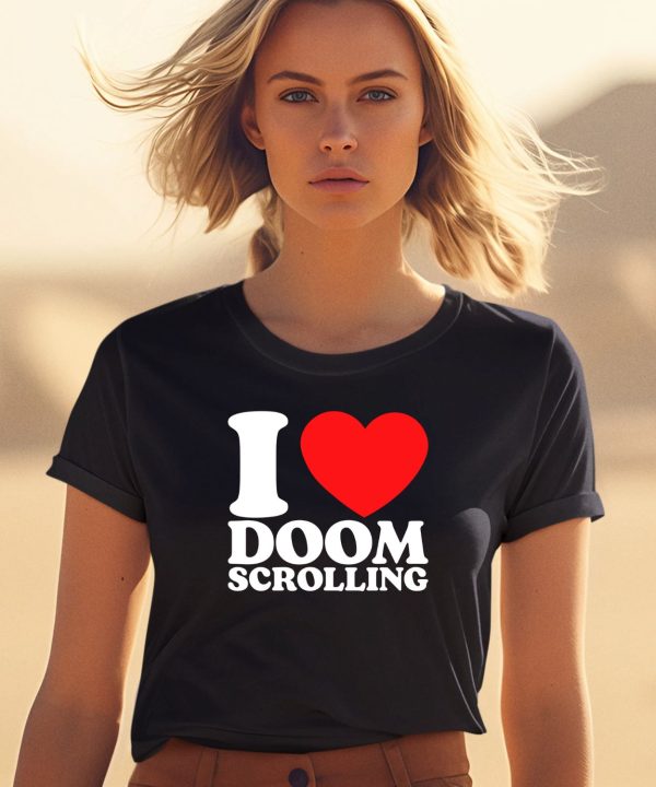 I Love Doom Scrolling Shirt0