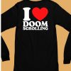 I Love Doom Scrolling Shirt6