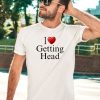 I Love Getting Head Shirt5