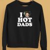 I Love Hot Dads Zaddy Zayn Shirt5