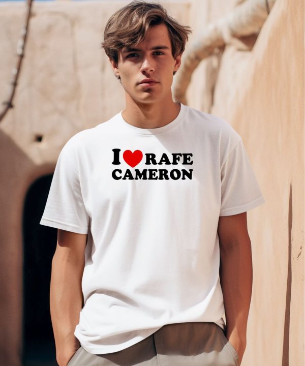 I Love Rafe Cameron Shirt