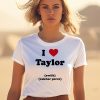 I Love Taylor Swift Zakhar Perez Shirt3