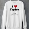 I Love Taylor Swift Zakhar Perez Shirt6