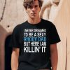 I Never Dreamed Id Be A Sexy Rhody Dad But Here I Am Killin It Shirt