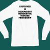 I Survived A Codepedent Homoerotic Teenage Friendship Shirt4