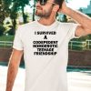 I Survived A Codepedent Homoerotic Teenage Friendship Shirt5