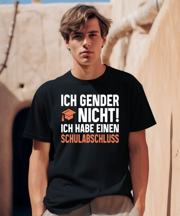 Ich Gender Nicht Ich Habe Einen Schulabschluss Shirt2