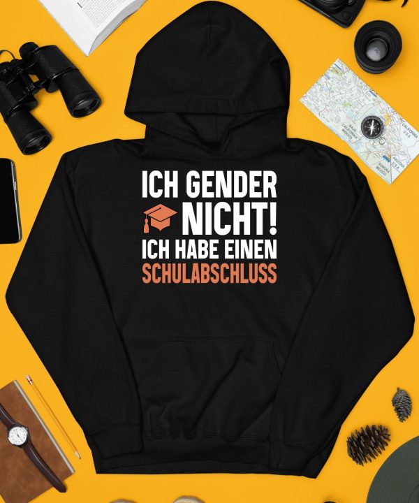 Ich Gender Nicht Ich Habe Einen Schulabschluss Shirt3