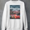 Im In A Getaway Car Think About The Place Where You First Met Me Shirt6