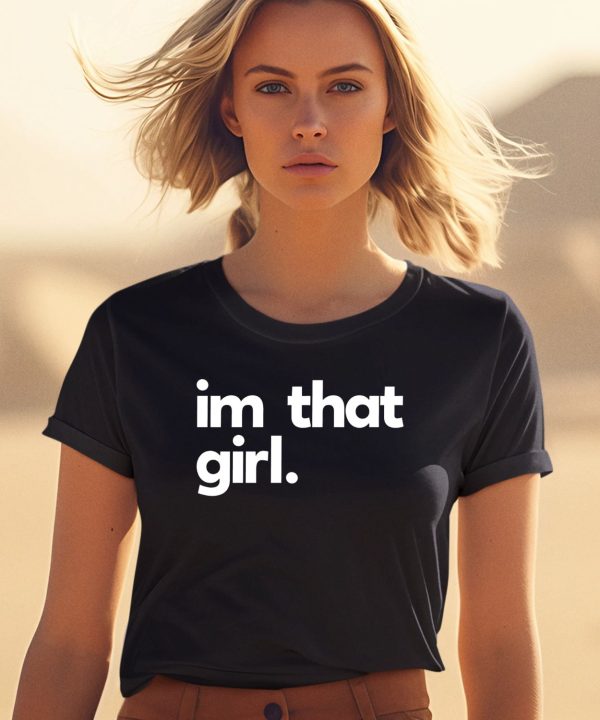 Im That Girl Shirt0