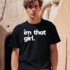 Im That Girl Shirt1